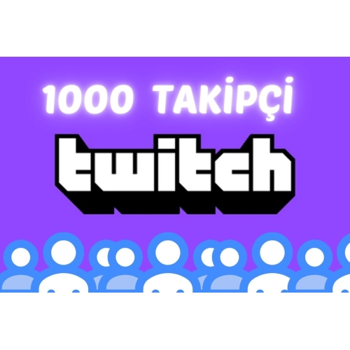  TWİTCH 1000 TAKİPÇİ